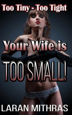 Your Wife is Too Small! by Mithras, Laran