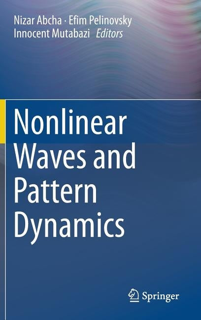 Nonlinear Waves and Pattern Dynamics by Abcha, Nizar