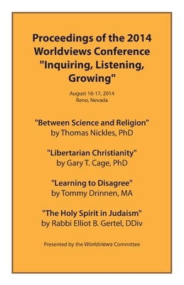 Proceedings of the 2014 Worldviews Conference "Inquiring, Listening, Growing" by Nickles, Thomas