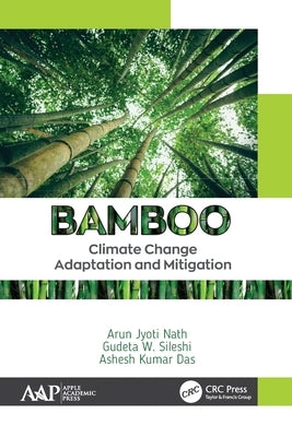 Bamboo: Climate Change Adaptation and Mitigation by Nath, Arun Jyoti