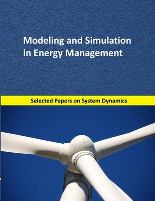 Modeling and Simulation in Energy Management: Selected papers on System Dynamics. A book written by experts for beginners by Mart?n Garc?a, Juan