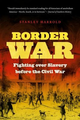 Border War: Fighting over Slavery before the Civil War by Harrold, Stanley