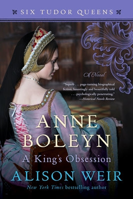 Anne Boleyn, a King's Obsession by Weir, Alison