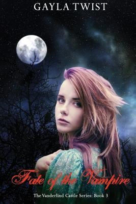 Fate of the Vampire by Twist, Gayla