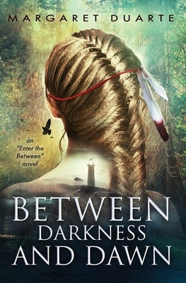 Between Darkness and Dawn by Duarte, Margaret