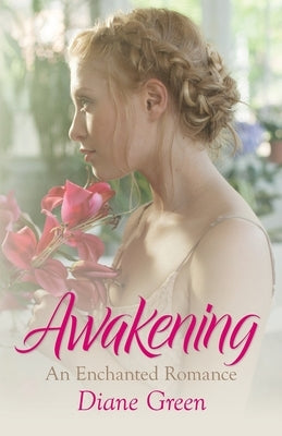 Awakening: An Enchanted Romance by Green, Diane
