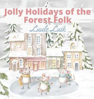 Jolly Holidays of the Forest Folk by Luik, Luule