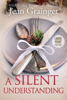 A Silent Understanding: The Kilteegan Bridge Story - Book 5 by Grainger, Jean