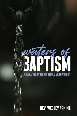 Waters of Baptism by Arning, Wesley