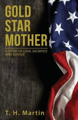 Gold Star Mother by Martin, T. H.