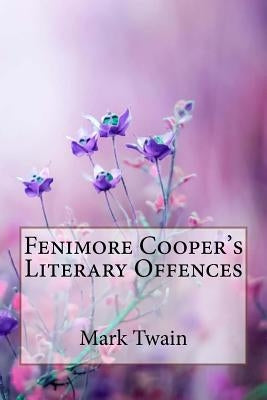 Fenimore Cooper's Literary Offences Mark Twain by Benitez, Paula