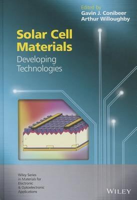 Solar Cell Materials: Developing Technologies by Conibeer, Gavin J.