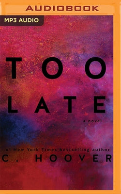 Too Late by Hoover, C.