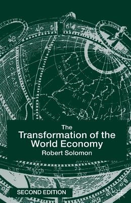 The Transformation of the World Economy by Solomon, R.