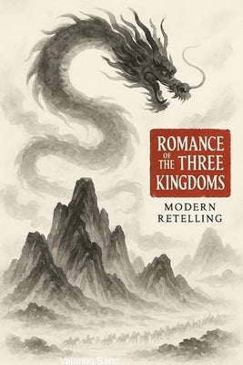 Romance of the Three Kingdoms (Modern Retelling) by Saric, Valentin