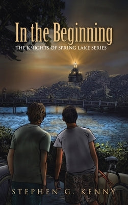 In the Beginning: The Knights of Spring Lake Series by Kenny, Stephen G.