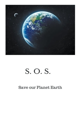 Save our Planet Earth by Holst, Peter A. J.