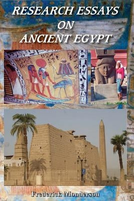 Research Essays on Ancient Egypt by Monderson, Frederick