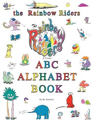 The Rainbow Riders ABC Alphabet Book by Sandman