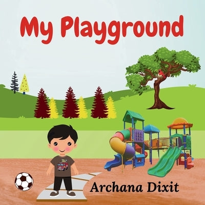My Playground by Dixit, Archana