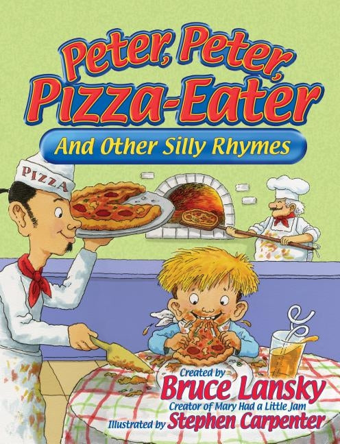 Peter, Peter, Pizza-Eater: And Other Silly Rhymes by Lansky, Bruce