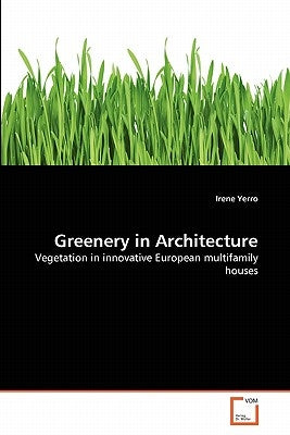 Greenery in Architecture by Yerro, Irene