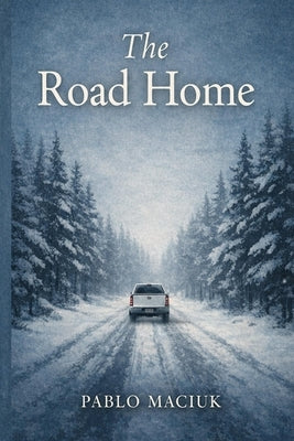 The Road Home by Maciuk, Pablo