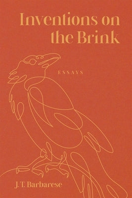 Inventions on the Brink: Essays by Barbarese, J. T.