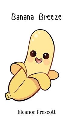 Banana Breeze by Prescott, Eleanor
