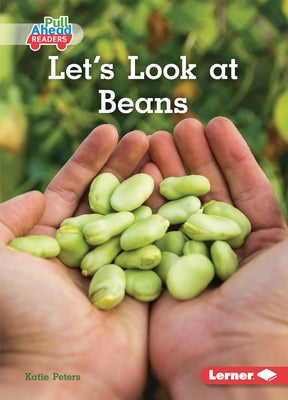 Let's Look at Beans by Peters, Katie