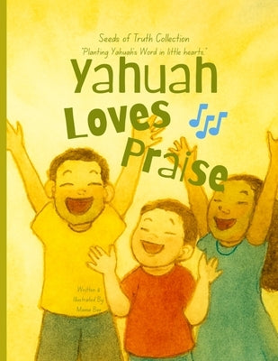 Yahuah Loves Praise by Bee, Mama