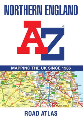 Northern England A-Z Road Atlas: (New Sixth Edition) by A-Z Maps
