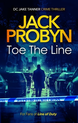Toe the Line: A Gripping British Crime Thriller with Twists You Won't See Coming by Probyn, Jack