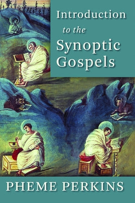 Introduction to the Synoptic Gospels by Perkins, Pheme
