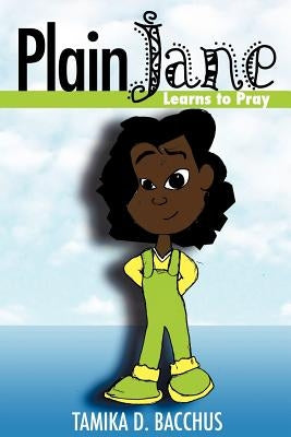 Plain Jane Learns to Pray by Bacchus, Tamika D.