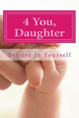 4 U Daughter: Believe In Yourself by Tai, Rayki