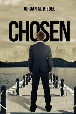 Chosen by Riedel, Jordan M.
