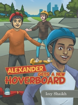 Alexander Gets a New Hoverboard by Shaikh, Icey