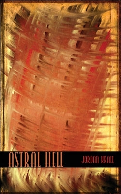 Astral Hell by Krall, Jordan