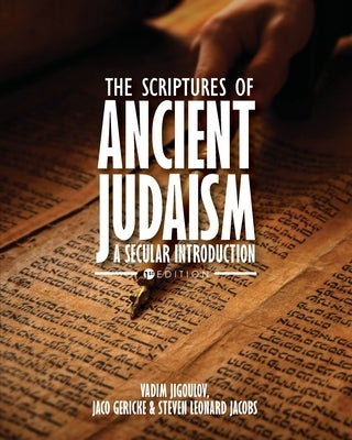 The Scriptures of Ancient Judaism: A Secular Introduction by Jigoulov, Vadim