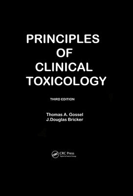 Principles of Clinical Toxicology by Gossel, Thomas A.