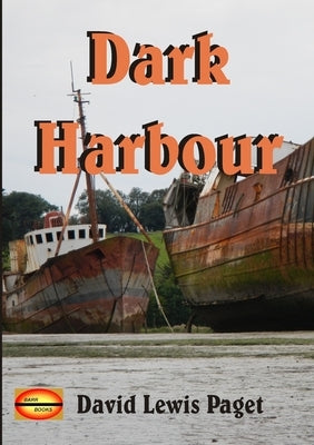 Dark Harbour by Paget, David Lewis