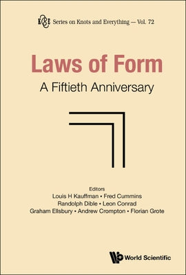 Laws of Form: A Fiftieth Anniversary by Kauffman, Louis H.