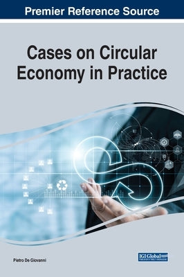 Cases on Circular Economy in Practice by de Giovanni, Pietro