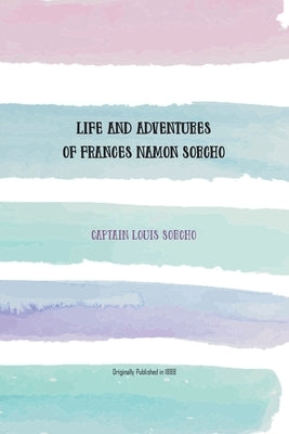Life and Adventures of Frances Namon Sorcho: The Only Woman Deep Sea Diver in the World by Sorcho, Louis