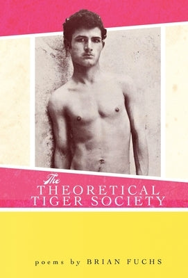 The Theoretical Tiger Society by Fuchs, Brian