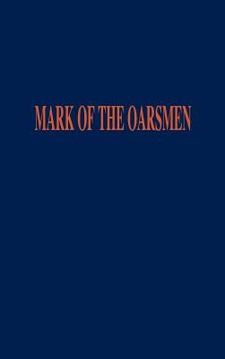 Mark of the Oarsmen by Alama, Malcolm R.