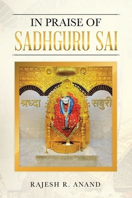 In Praise of Sadhguru Sai by Anand, Rajesh R.