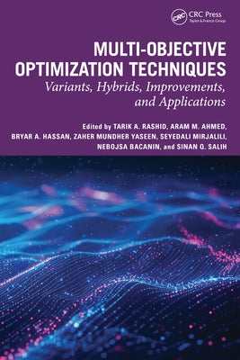 Multi-objective Optimization Techniques: Variants, Hybrids, Improvements, and Applications by Rashid, Tarik A.