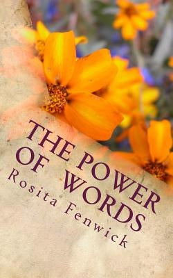 The Power of Words: Death & Life Are In The Power of the Tongue by Fenwick, Rosita
